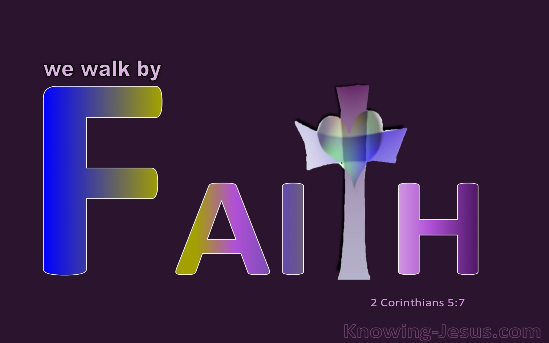 2 Corinthians 5:7 Walk By Faith And Not Sight  (purple)